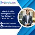 LinkedIn Profile Writing Services: Your Gateway to Career Success