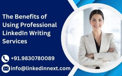 The Benefits of Using Professional LinkedIn Writing Services